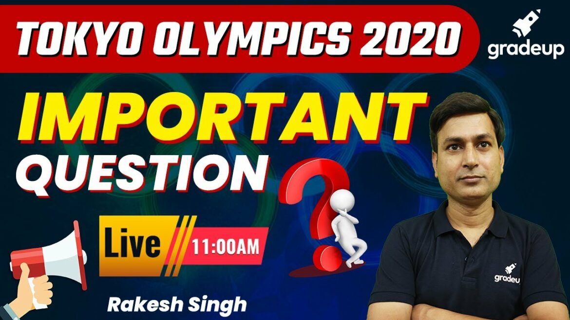 Jeux Olympiques de Tokyo 2020 | Questions importantes Partie -02 | Affaires courantes | GK | Rakesh Singh | mise à niveau