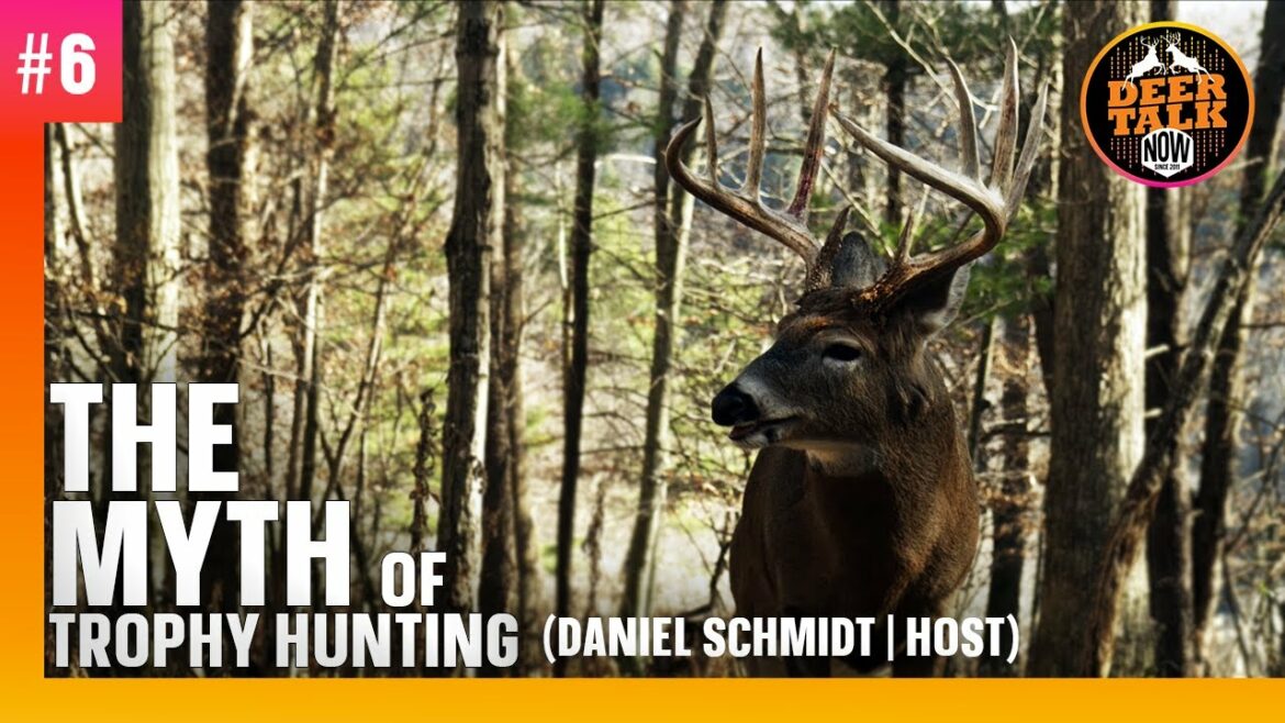 #6 : LE MYTHE DE LA CHASSE AUX TROPHÉES avec Daniel Schmidt |  Balado Deer Talk Now