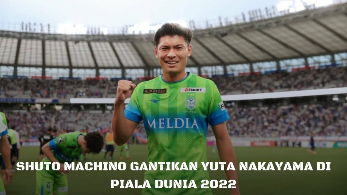 Shuto Machino Gantikan Yuta Nakayama di Piala Dunia 2022