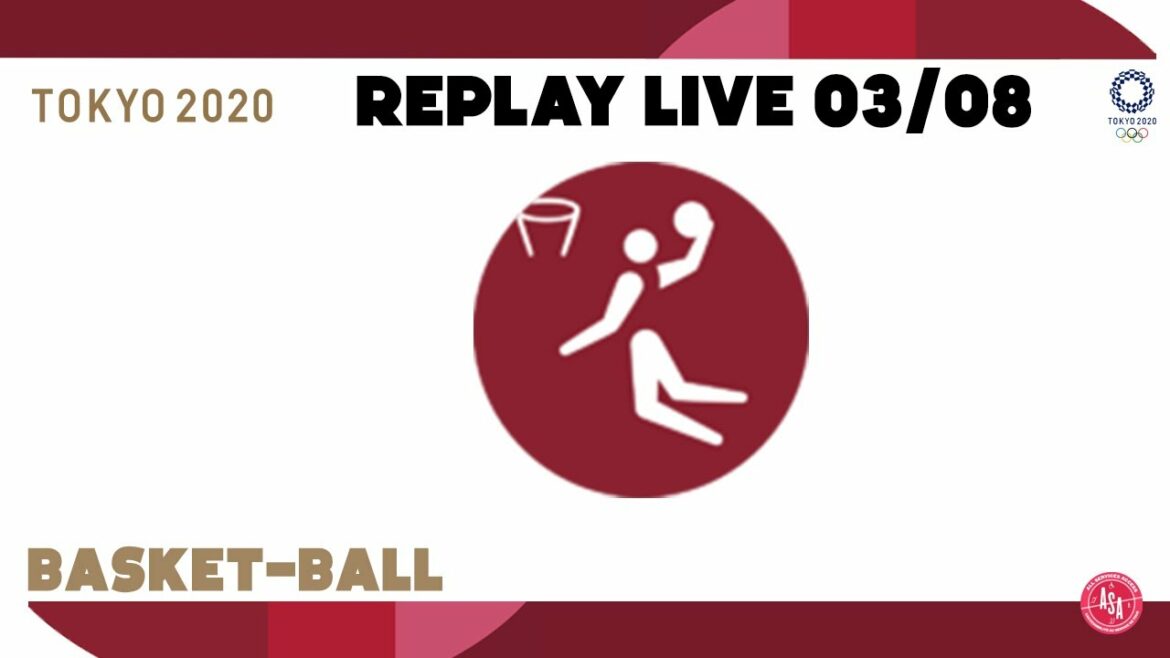 Jeux Olympiques Tokyo 2020 - Replay Live du 03/08 #1 (Basket-Ball)