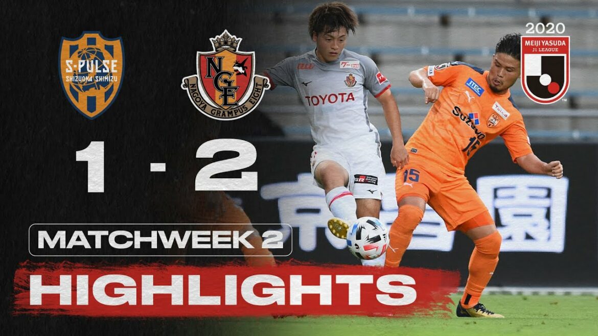 Shimizu S-Pulse 1-2 Nagoya Grampus |  Semaine 2 |  2020 |  Ligue J1
