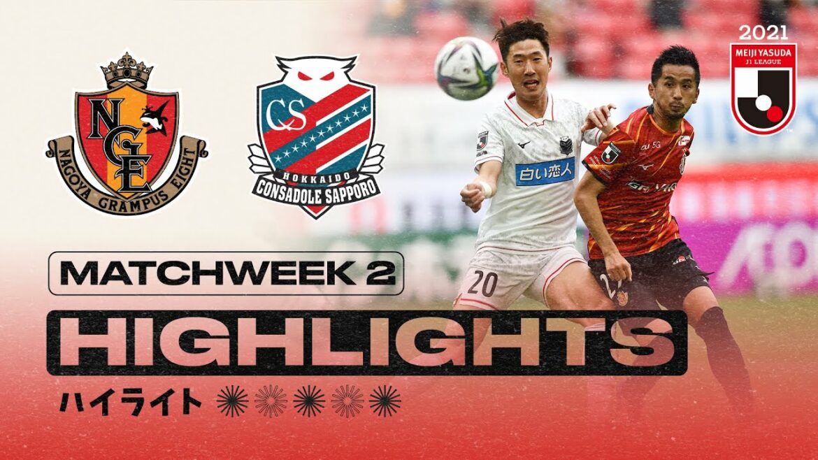 Nagoya Grampus contre Hokkaido Consadole Sapporo | Matchweek 2 | 2021 MEIJI YASUDA J1 LEAGUE
