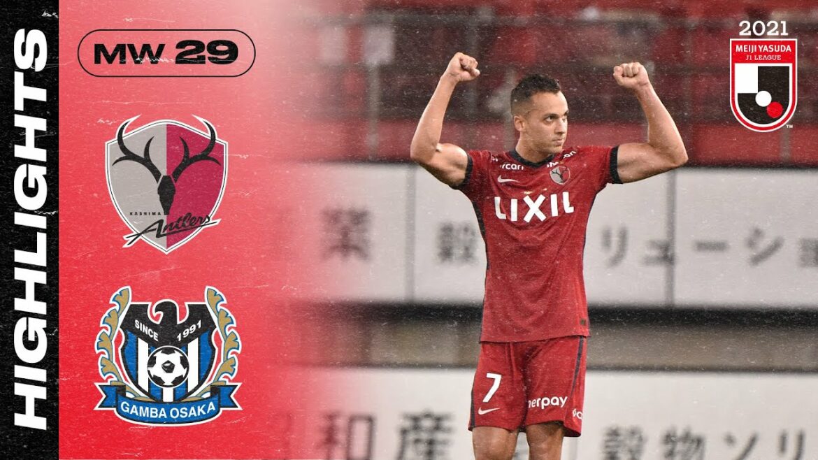 Ueda, Alano et Doi !  |  Kashima Antlers 3-1 Gamba Osaka |  Semaine 29 |  LIGUE J1 2021