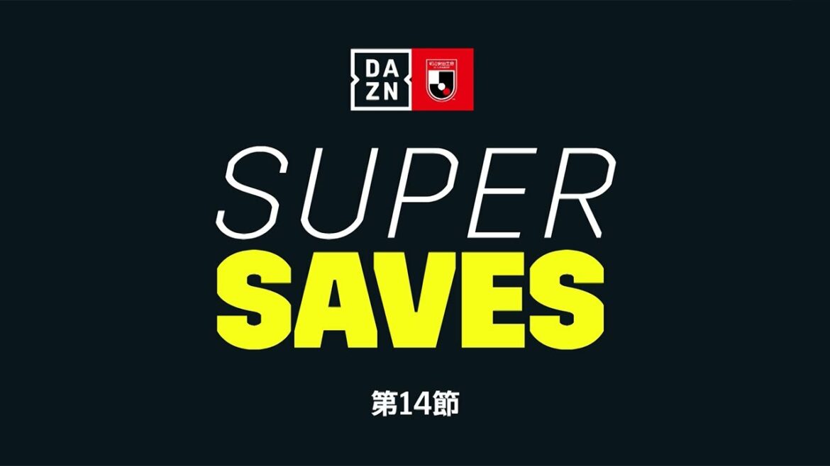 DAZN SUPER SAUVEGARDES / SAUVEGARDE DE LA SEMAINE | GK 1 Schmidt Daniel | Meiji Yasuda J1 League Section 14