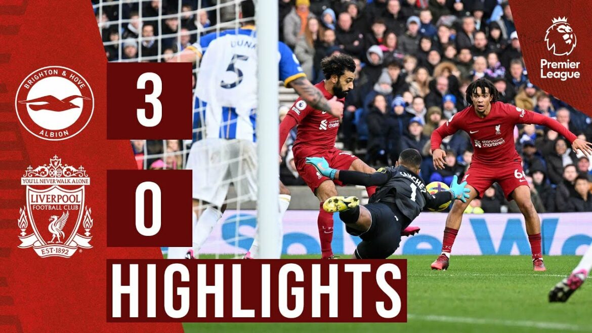 Temps forts : Brighton & Hove Albion 3-0 Liverpool |  Les rouges battus à l'AMEX