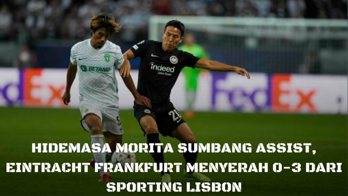Hidemasa Morita fournit des passes décisives, l'Eintracht Francfort cède 0-3 au Sporting Lisbonne
