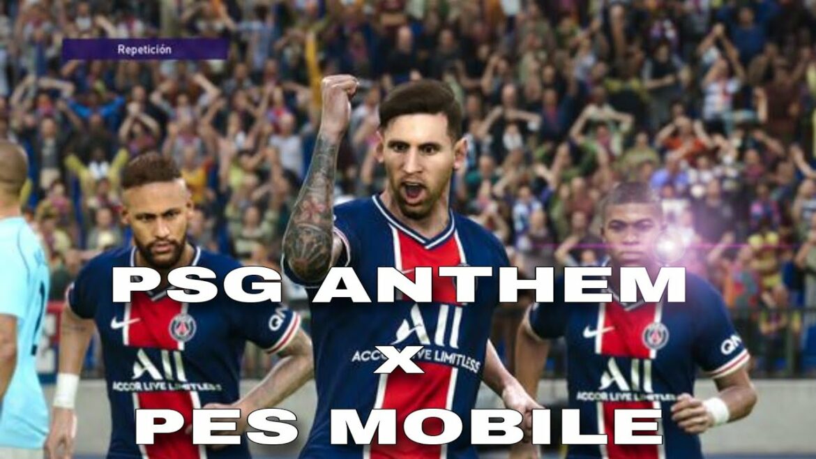 Psg hymne x pes mobile efootball