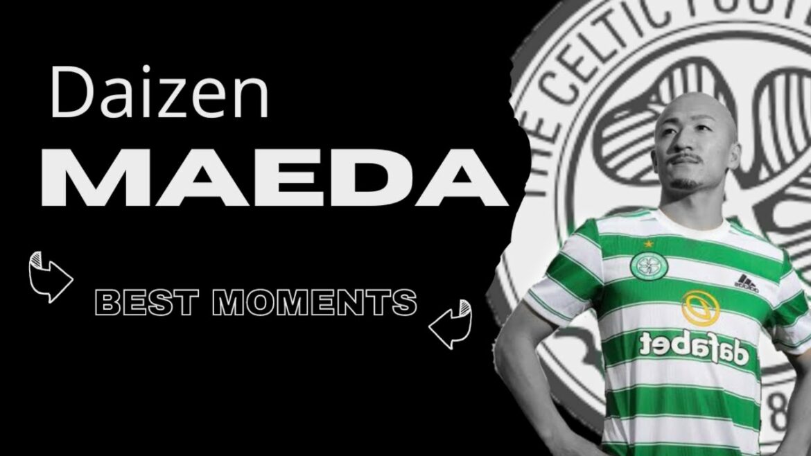 Daizen Maeda |  meilleurs moments |  Buts et passes décisives pour le Celtic