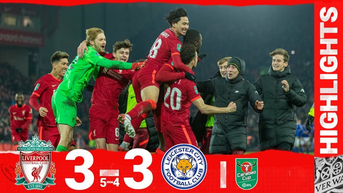 Temps forts : Liverpool 3-3 Leicester |  L'égalisation tardive et les tirs au but placent les Reds en demi-finale