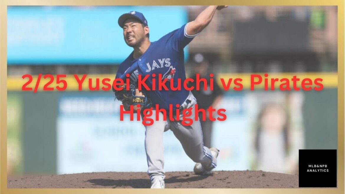 [菊池雄星] 2/25 Faits saillants du jeu Pirates