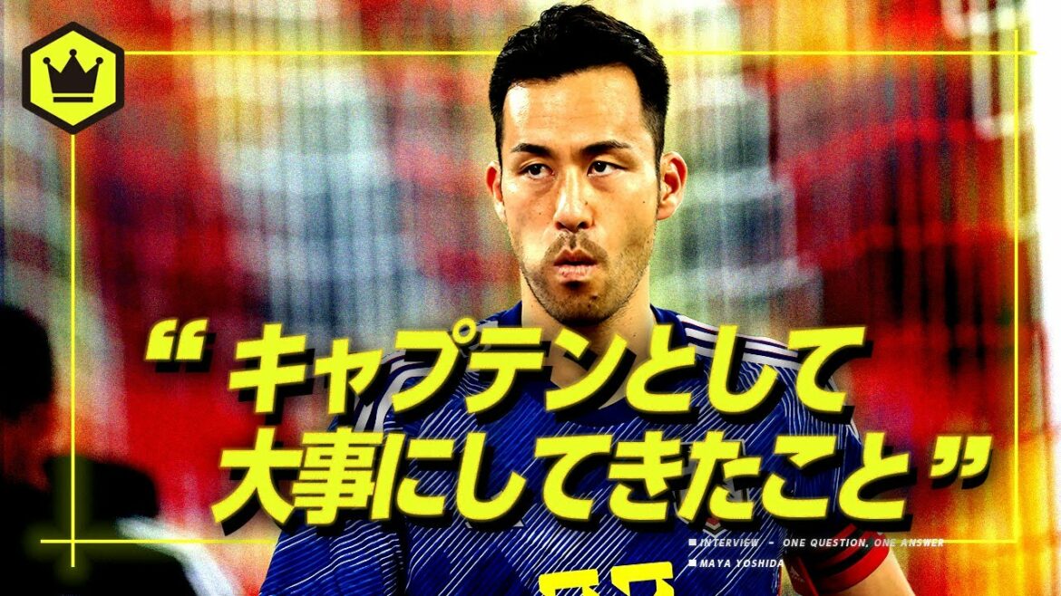 [Maya Yoshida]Le capitaine de l'équipe nationale du Japon parle de la Coupe du monde[Planification juste avant la Coupe du monde]