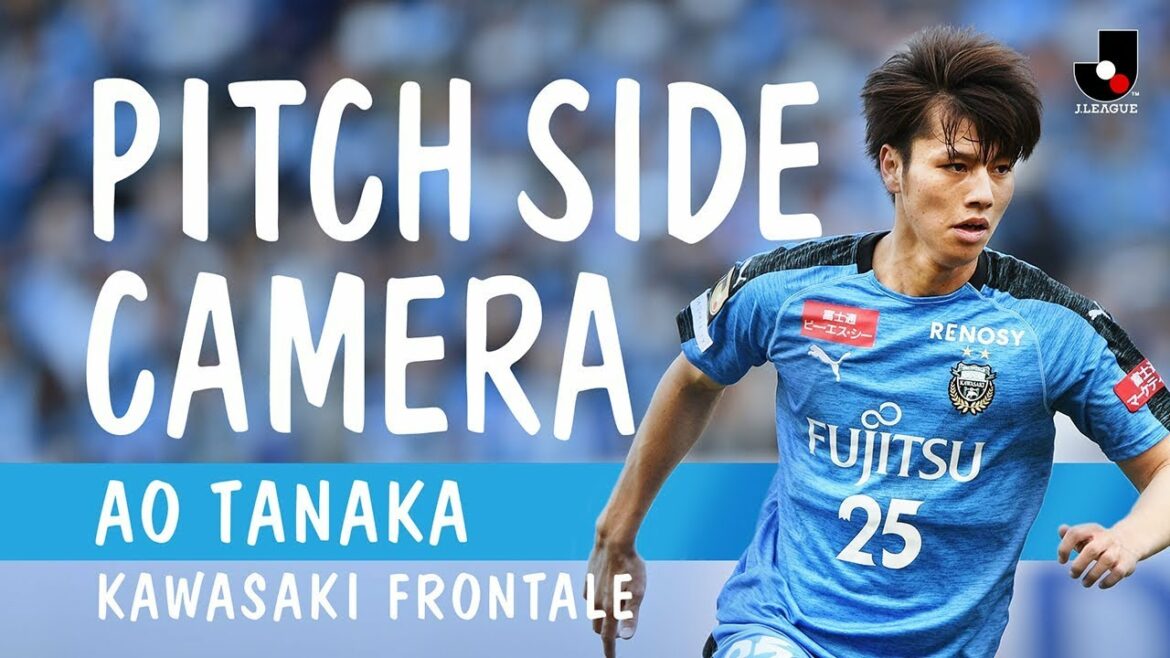 [Officiel]Play collection de l'étoile montante de Kawasaki Frontale "Aoi Tanaka" ! Meiji Yasuda J1 Round 10 Kawasaki F 3-1 Sendai 2019/05/03 PITCH SIDE CAMERA
