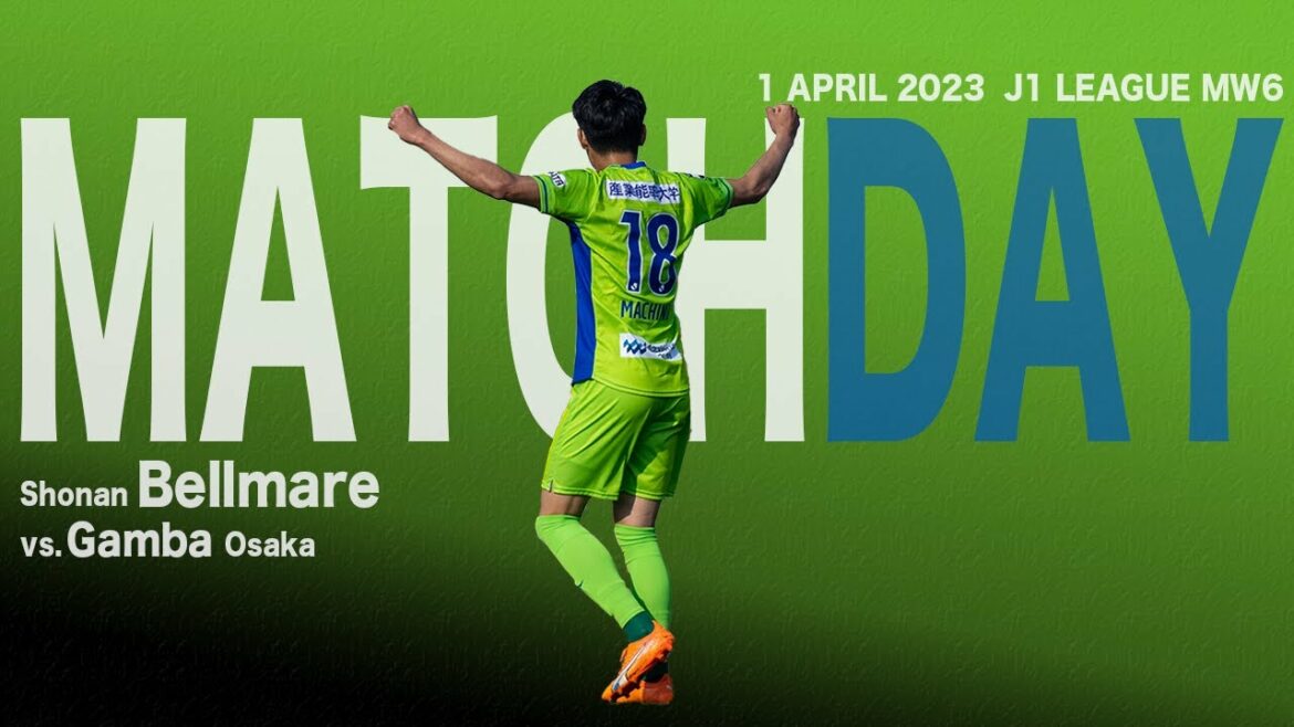[Shonan Bellmare]J1 Round 6 Gamba Osaka match "MATCH DAY"