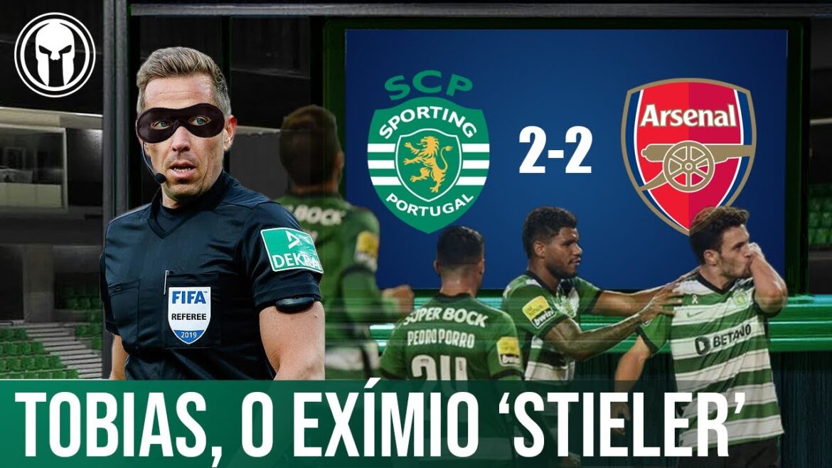 LA CHRONIQUE DE TOBIAS - SPORTING CP 2 - 2 ARSENAL FC - LIGUE EUROPA 2022/23 - INÁCIO, PAULINHO, MORITA