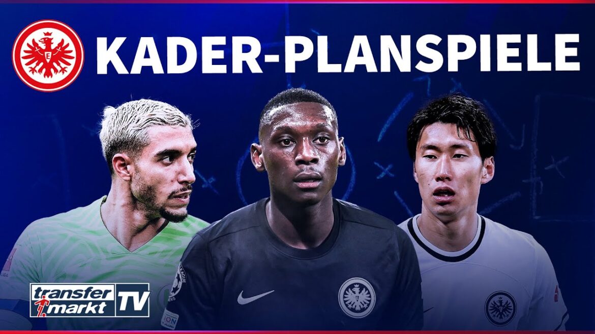 Planification de l'équipe XXL EINTRACHT FRANCFORT : Qui remplacera Kamada & Ndicka ?  Que va-t-il arriver à Kolo Muani ?