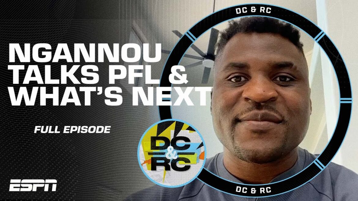 Francis Ngannou rejoint DC & RC pour discuter de la signature avec PFL [FULL SHOW] |  ESPN MMA