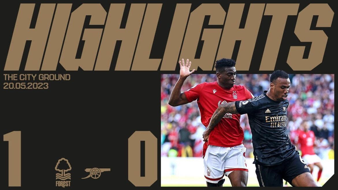 POINTS FORTS |  Nottingham Forest contre Arsenal (1-0) |  première ligue