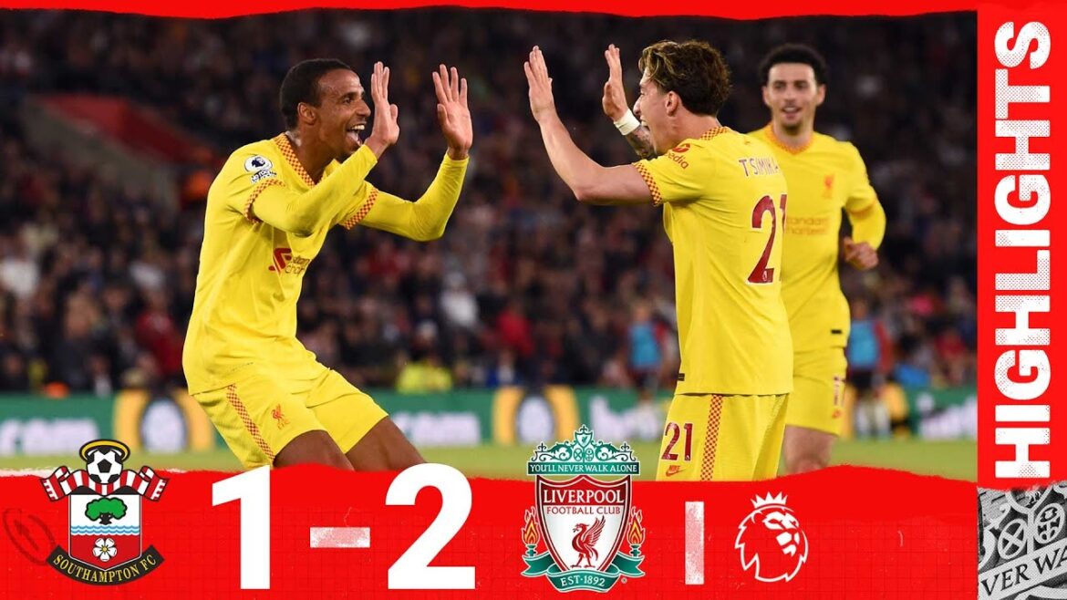Temps forts : Southampton 1-2 Liverpool |  GRÈVE DE TAKI ET MATIP SUR LA CÔTE SUD