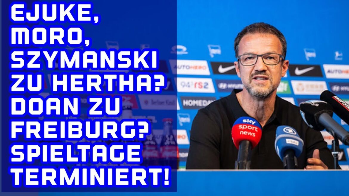 Nikola Moro, Chidera Ejuke et Szymanski au Hertha BSC ?  Ritsu Doan au SC Fribourg ?