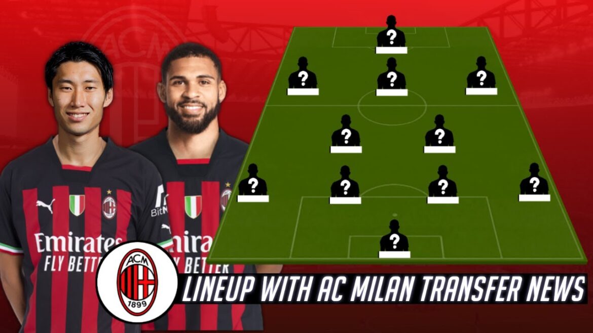 Composition potentielle de l'AC Milan 2023/24 avec Daichi Kamada et Ruben Loftus Cheek • AC Milan Transfer News