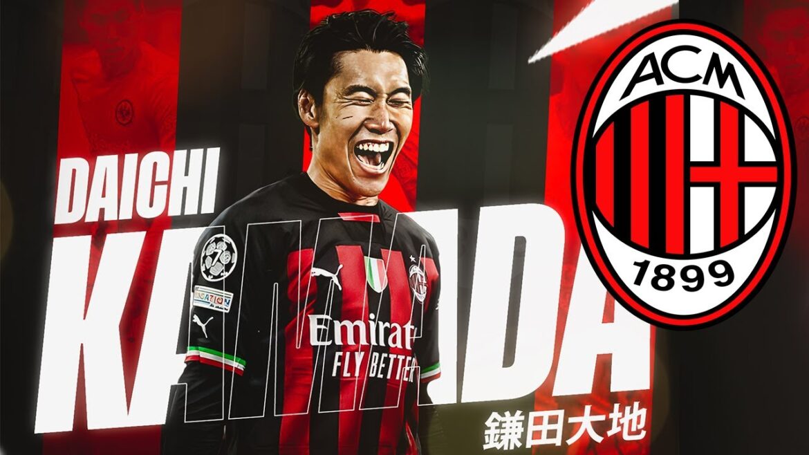 Daichi Kamada 2023 Daichi Kamata ● Bienvenue à l'AC Milan ⚫🔴🇯🇵