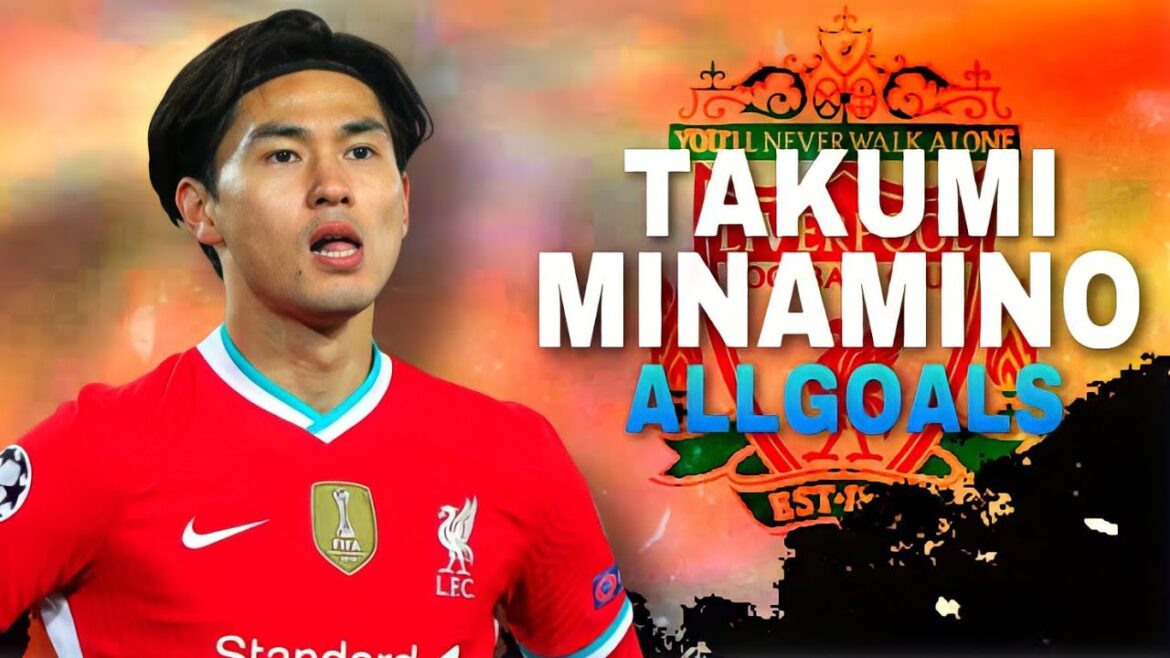 Takumi Minamino Tous les buts à Liverpool "Chasseur de buts évolué" Takumi Minamino Tous les buts