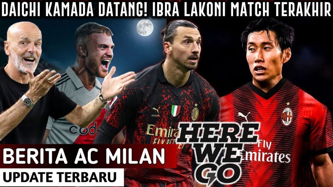 DAICHI KAMADA VIENT À MILAN✍️IBRA LOKINI DERNIER MATCH😢PIOLI DEVRAIT ÊTRE MAINTENU❓