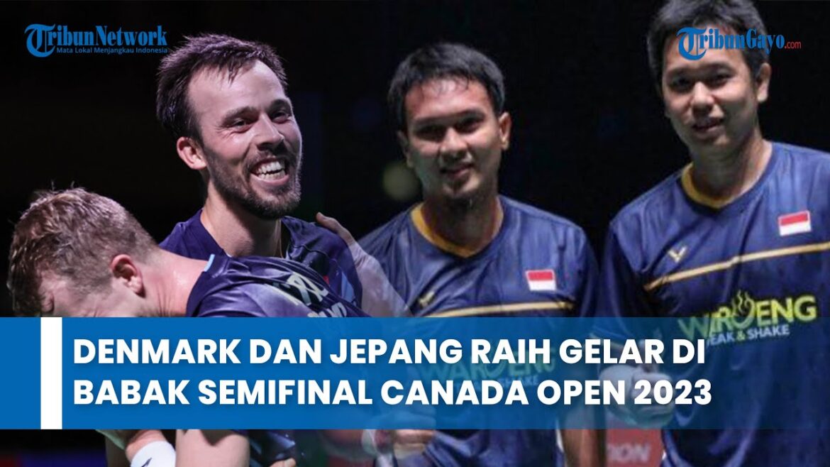 Ahsan/Hendra doit s'améliorer, le Danemark et le Japon remportent des titres en demi-finale de l'Omnium du Canada 2023