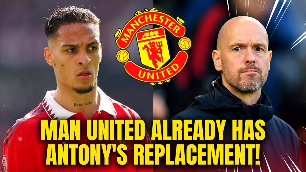 😱MAN UNITED A DÉJÀ LE REMPLACEMENT D'ANTONY !  NOUVELLES DE MANCHESTER UNITED AUJOURD'HUI