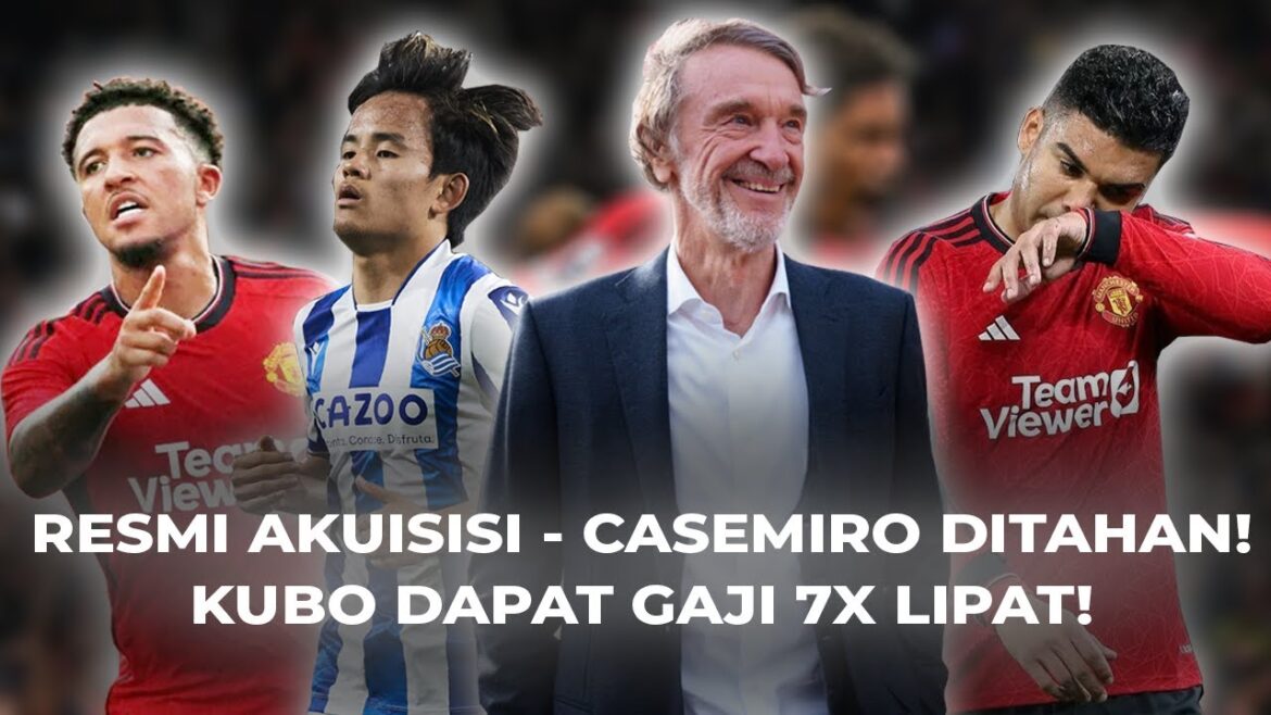 🔥 BONNE NOUVELLE !!  ACQUISITION OFFICIELLE DE 25%... CASEMIRO TENUE... SALAIRE KUBO FANTASTIQUE !  #manchesterunited #ggmu