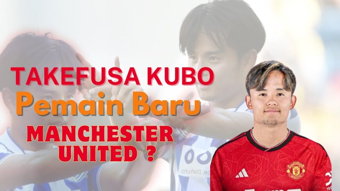 Manchester United prêt à signer Kubo, la solution de ligne offensive que vous recherchez ?
