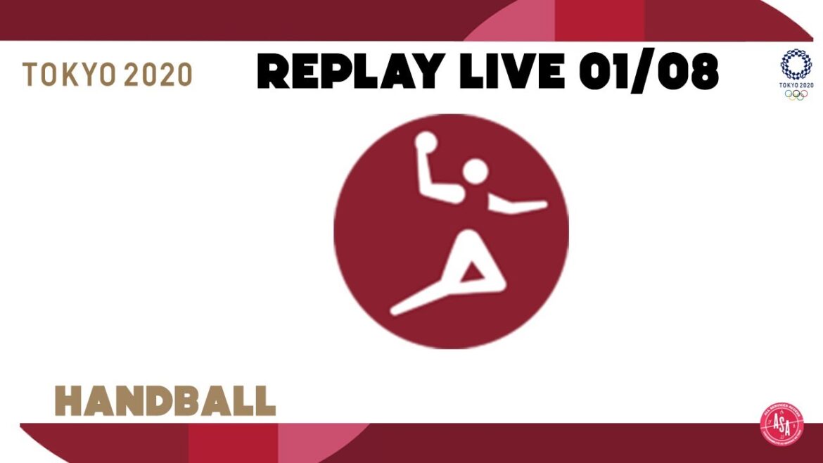 Jeux Olympiques Tokyo 2020 - Replay Live du 01/08 #3 (Handball)