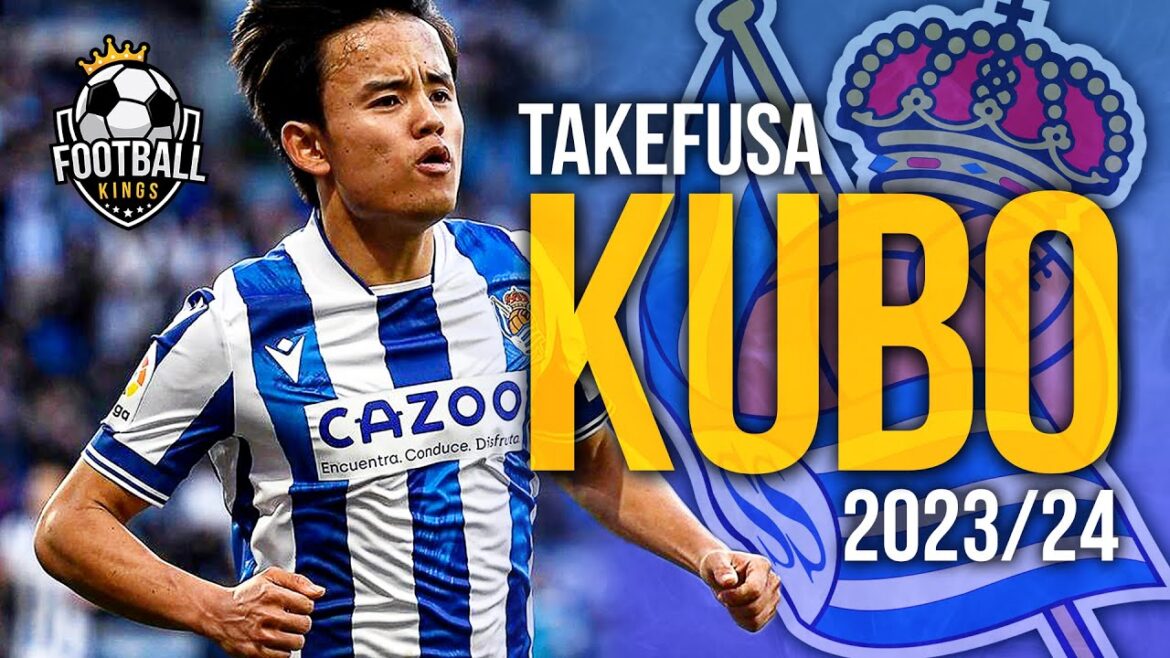 Takefusa Kubo 2023/24 – Compétences, passes décisives et buts brillants |  HD