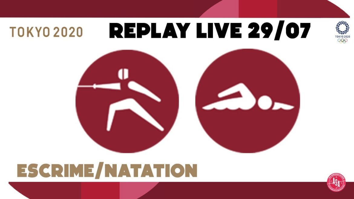 Jeux Olympiques Tokyo 2020 - Replay Live du 29/07 #2 (Escrime, Natation)