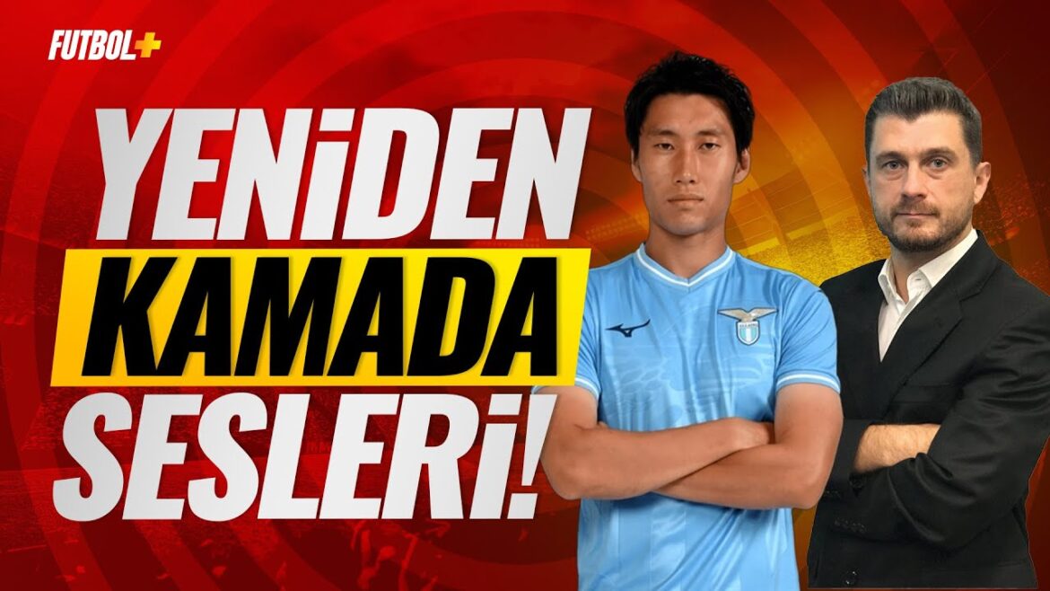 Kamada sonne à nouveau à Galatasaray !  |  Onur Özkan & Sercan Kenanoğlu