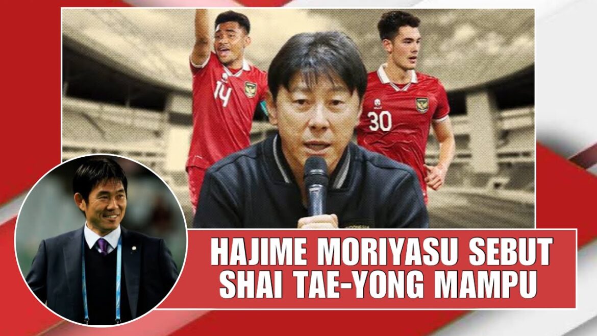 L'entraîneur japonais Hajime Moriyasu souligne le jeu de l'équipe nationale indonésienne et déclare que Shin Tae-yong est capable