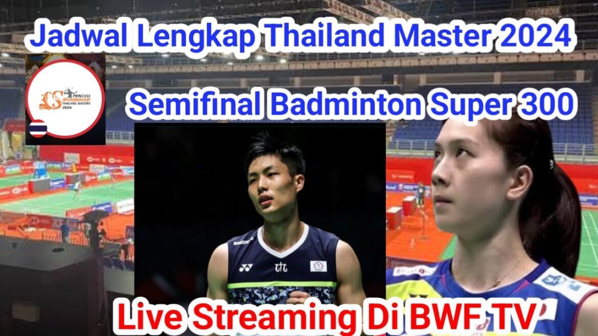 Programme complet des Masters de Thaïlande 2024-badminton en direct aujourd'hui Bwf TV