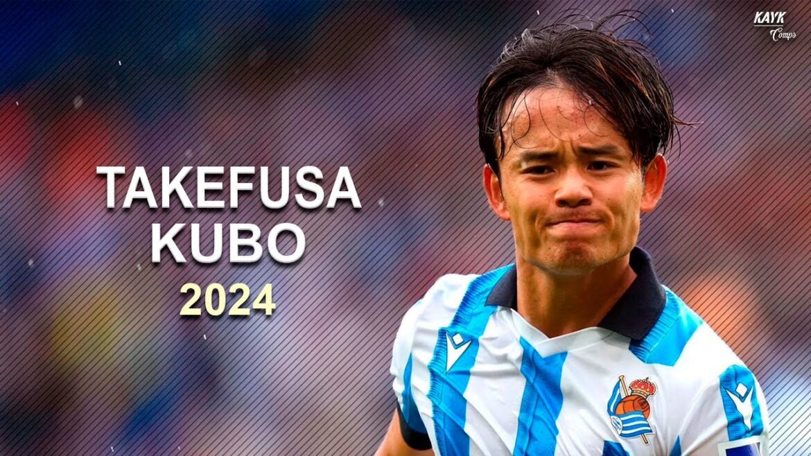 Takefusa Kubo 2024 – Compétences magiques, buts et passes décisives – HD
