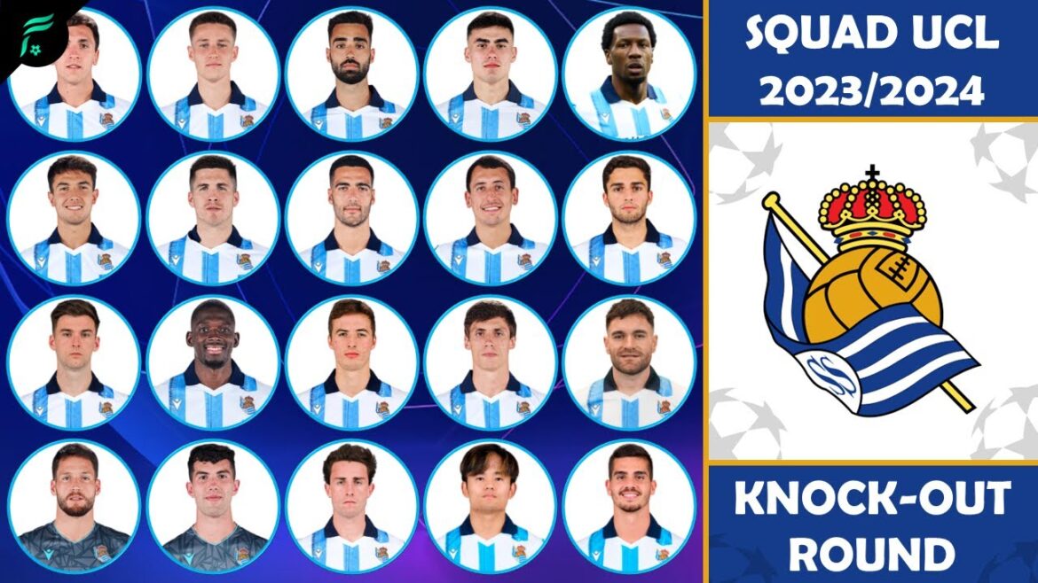🔵 REAL SOCIEDAD 🇪🇦 ÉQUIPES • UEFA Champions League 2023/2024, huitièmes de finale [Transfer Updates]