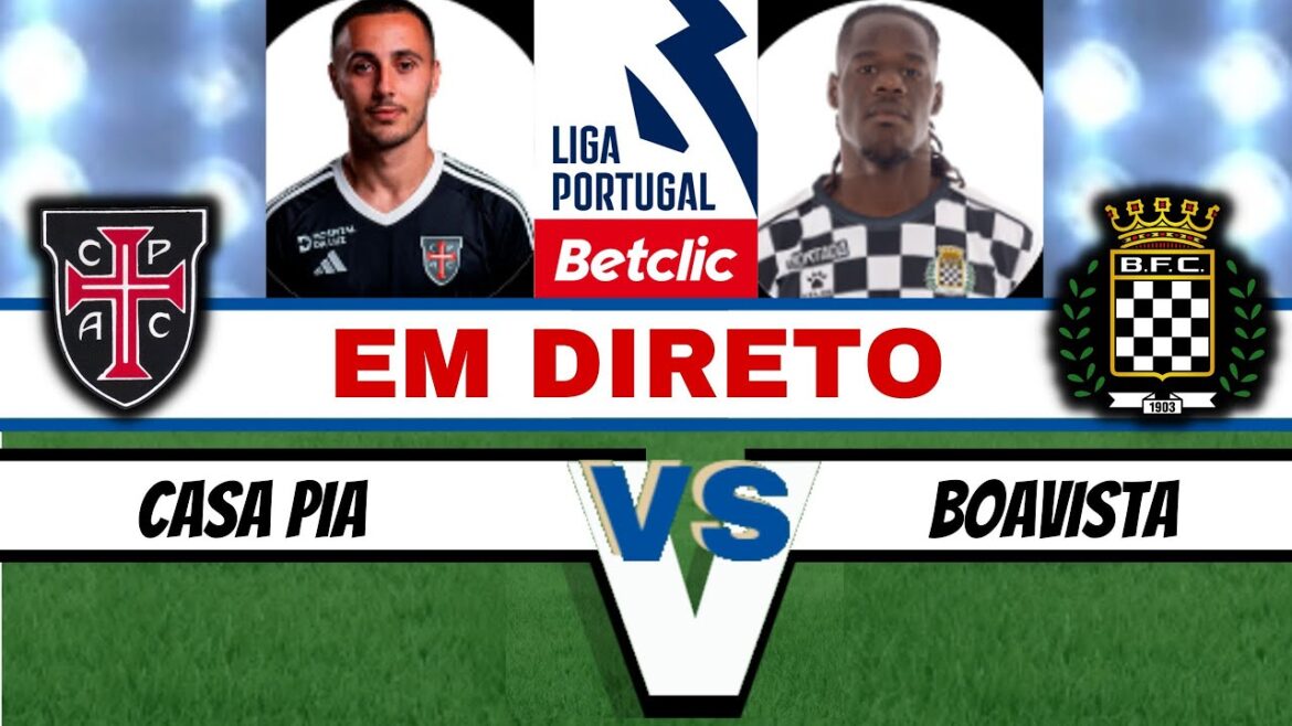 CASA PIA X BOAVISTA 0-0 (LIVE) - LIGA PORTUGAL BETCLIC |  JEU EN DIRECT