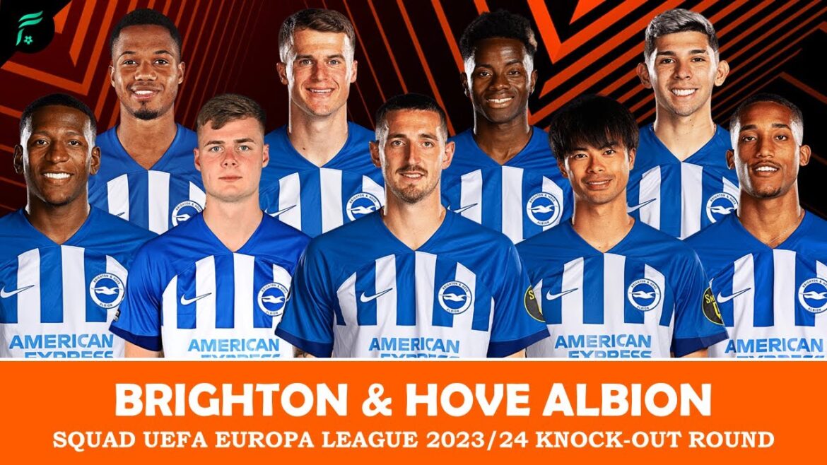 [New Players 🆕] BRIGHTON & HOVE ALBION 🏴󠁧󠁢󠁥󠁮󠁧󠁿 ÉQUIPE MASCULINE pour les huitièmes de finale de la Ligue Europa 23/24