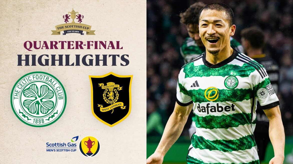 Celtique 4-2 Livingston |  Le triplé de Daizen Maeda !  |  Scottish Gas - Faits saillants des quarts de finale de la Coupe d'Écosse