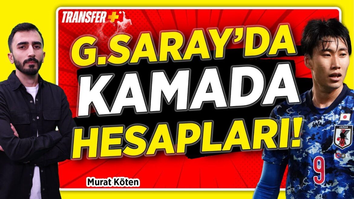 COMPTES KAMADA À GALATASARAY !  / MURAT KÖTEN