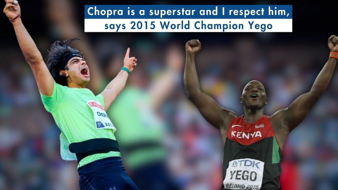 Chopra est une superstar et je le respecte, déclare le champion du monde 2015 Yego Chopra est une superstar et je le respecte, déclare le champion du monde 2015 Yego