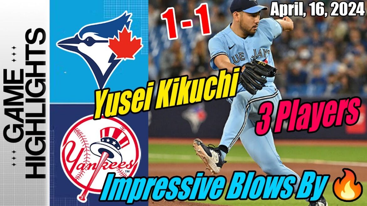 Blue Jays contre Yankees [Highlights] |  16/04/2024 |  Yusei Kikuchi coups impressionnants de 3 joueurs 👊