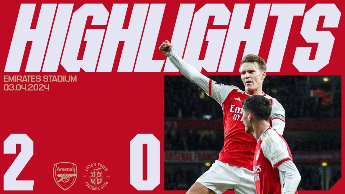 FAITS SAILLANTS | Arsenal contre Luton Town (2-0) | Odegaard nous renvoie aux trois points ! FAITS SAILLANTS | Arsenal contre Luton Town (2-0) | Odegaard nous renvoie aux trois points !