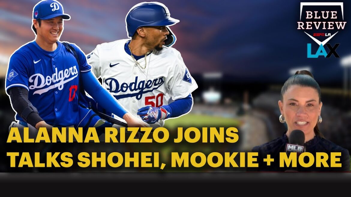 Blue Review : Alanna Rizzo du réseau MLB rejoint !  Parlez de Shohei Ohtani, Mookie Betts et plus