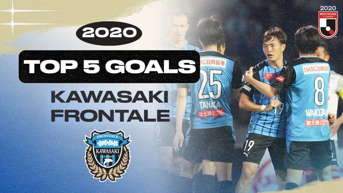 TOP 5 DES OBJECTIFS : Kawasaki Frontale | LIGUE MEIJI YASUDA J1 2020