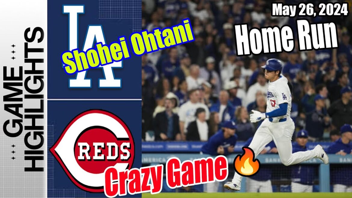 LA Dodgers vs Reds (faits saillants du match aujourd’hui) |  26 mai 2024 |  Home Run (jeu fou) 🔥