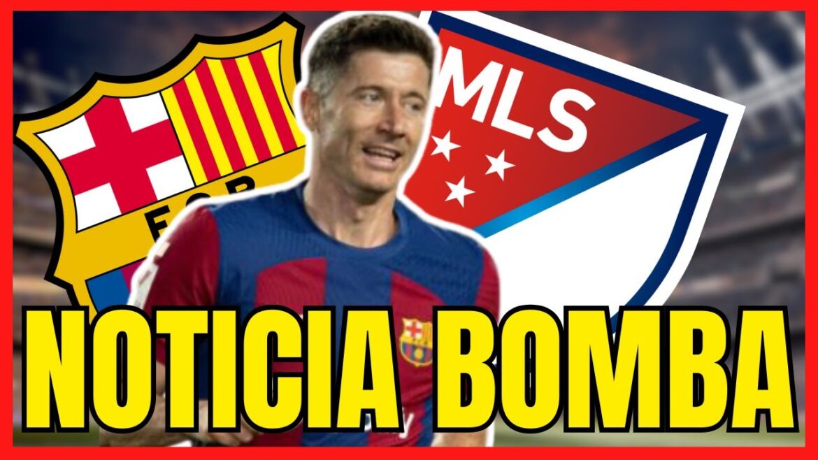 🔴GROS ​​CHANGEMENT AU FC BARCELONE - LEWANDOWSKI À LA MLS ?  BOMBE ET SIGNATURE POUR LE REMPLACER